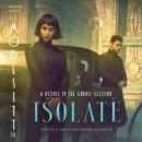 Isolate : A Novel in the Grand Illusion - eAudiobook