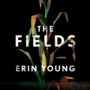 The Fields : A Novel - eAudiobook