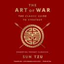 The Art of War: The Classic Guide to Strategy : Essential Pocket Classics - eAudiobook