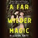 A Far Wilder Magic - eAudiobook