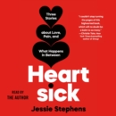 Heartsick : Three Stories about Love, Pain, and What Happens in Between - eAudiobook