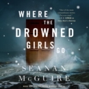 Where the Drowned Girls Go - eAudiobook