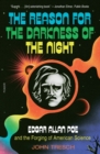 The Reason for the Darkness of the Night : Edgar Allan Poe and the Forging of American Science - Book