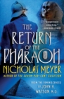 The Return of the Pharaoh : From the Reminiscences of John H. Watson, M.D. - Book