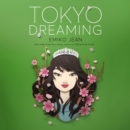 Tokyo Dreaming : A Novel - eAudiobook