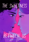 The Sweetness Between Us - Book