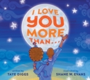 I Love You More Than . . . - Book