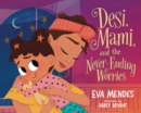 Desi, Mami, and the Never-Ending Worries - Book
