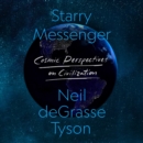 Starry Messenger : Cosmic Perspectives on Civilization - eAudiobook
