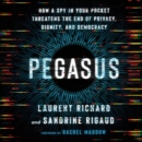 Pegasus : How a Spy in Your Pocket Threatens the End of Privacy, Dignity, and Democracy - eAudiobook