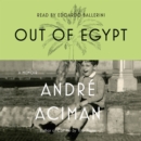 Out of Egypt : A Memoir - eAudiobook