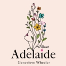 Adelaide : A Novel - eAudiobook