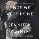 Once We Were Home : A Novel - eAudiobook