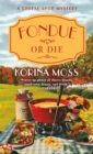 Fondue or Die : A Cheese Shop Mystery - Book