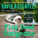 Flop Dead Gorgeous : An Andy Carpenter Mystery - eAudiobook