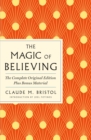 The Magic of Believing: The Complete Original Edition : Plus Bonus Material - Book