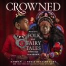 CROWNED : Magical Folk and Fairy Tales from the Diaspora - eAudiobook