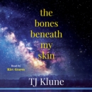 The Bones Beneath My Skin - eAudiobook