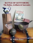Battle of Gettysburg : The Relics, Artifacts & Souvenirs - eBook