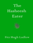 The Hasheesh Eater - eBook
