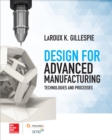 Design for Advanced Manufacturing: Technologies, and Processes - eBook