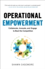 Operational Empowerment: Collaborate, Innovate, and Engage to Beat the Competition - eBook