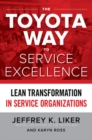 The Toyota Way to Service Excellence: Lean Transformation in Service Organizations - Book