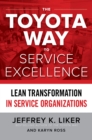 The Toyota Way to Service Excellence (PB) : Lean Transformation in Service Organizations - eBook