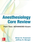 Anesthesiology Core Review: Part Two ADVANCED Exam - Book