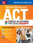 McGraw-Hill Education ACT 2017 Cross-Platform Prep Course - eBook