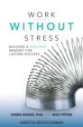 Work without Stress: Building a Resilient Mindset for Lasting Success - eBook