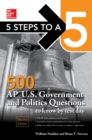 5 Steps to a 5: 500 AP U.S. Government and Politics Questions to Know by Test Day, Second Edition - eBook