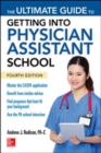 The Ultimate Guide to Getting Into Physician Assistant School, Fourth Edition - Book