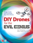DIY Drones for the Evil Genius: Design, Build, and Customize Your Own Drones - eBook