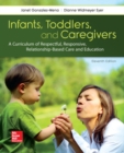 INFANTS TODDLERS & CAREGIVERS:CURRICULUM RELATIONSHIP - Book