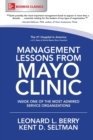 Management Lessons from Mayo Clinic: Inside One of the World's Most Admired Service Organizations - Book