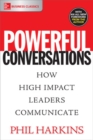 Powerful Conversations: How High Impact Leaders Communicate - Book