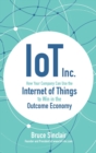 IoT Inc: How Your Company Can Use the Internet of Things to Win in the Outcome Economy - Book