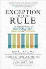 Exception to the Rule: The Surprising Science of Character-Based Culture, Engagement, and Performance - Book