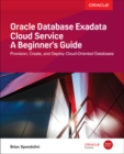 Oracle Database Exadata Cloud Service: A Beginner's Guide - Book