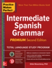 Practice Makes Perfect Intermediate Spanish Grammar, 2nd Edition - eBook
