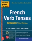 Practice Makes Perfect: French Verb Tenses, Premium Third Edition - eBook