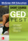 McGraw-Hill Education Short Course for the GED Test, Third Edition - Book