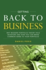 Getting Back to Business: Why Modern Portfolio Theory Fails Investors and How You Can Bring Common Sense to Your Portfolio - eBook