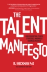 The Talent Manifesto (PB) : How Disrupting People Strategies Maximizes Business Results - eBook