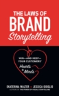 The Laws of Brand Storytelling: Win-and Keep-Your Customers' Hearts and Minds - Book