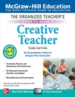The Organized Teacher's Guide to Being a Creative Teacher, Grades K-6, Third Edition - Book