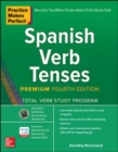 Practice Makes Perfect: Spanish Verb Tenses, Premium Fourth Edition - Book