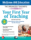 The Organized Teacher's Guide to Your First Year of Teaching, Grades K-6, Second Edition - Book