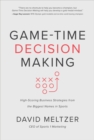 Game-Time Decision Making: High-Scoring Business Strategies from the Biggest Names in Sports : High-Scoring Business Strategies from the Biggest Names in Sports - eBook